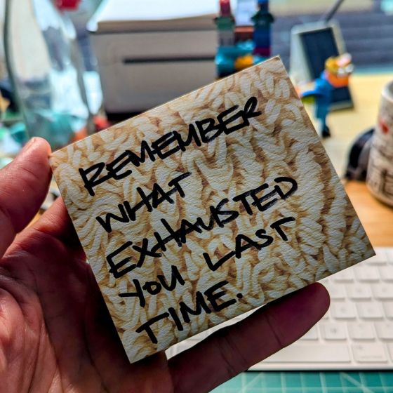 Ramen post it note that reads, "Remember what exhausted you last time"